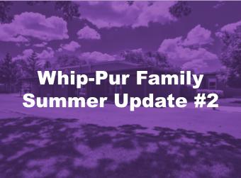 Whip-Pur Family Summer Update #2
